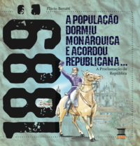1889: A população dormiu monárquica e acordou republicana