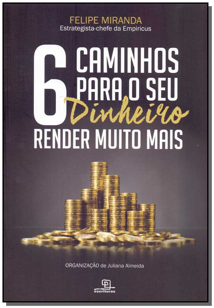 6 caminhos para seu dinheiro render muito mais