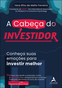 A Cabeça do Investidor - Conheça Suas Emoções Para Investir Melhor