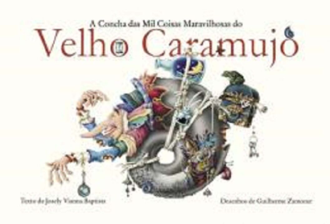 A concha das mil coisas maravilhosas do velho caramujo