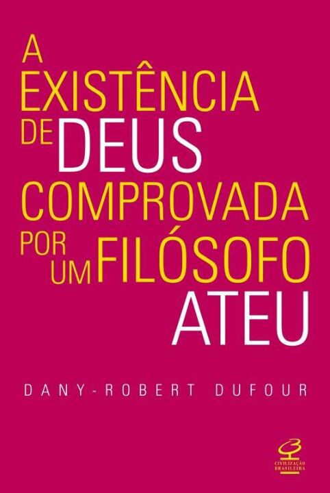 A existência de Deus comprovada por um filósofo ateu