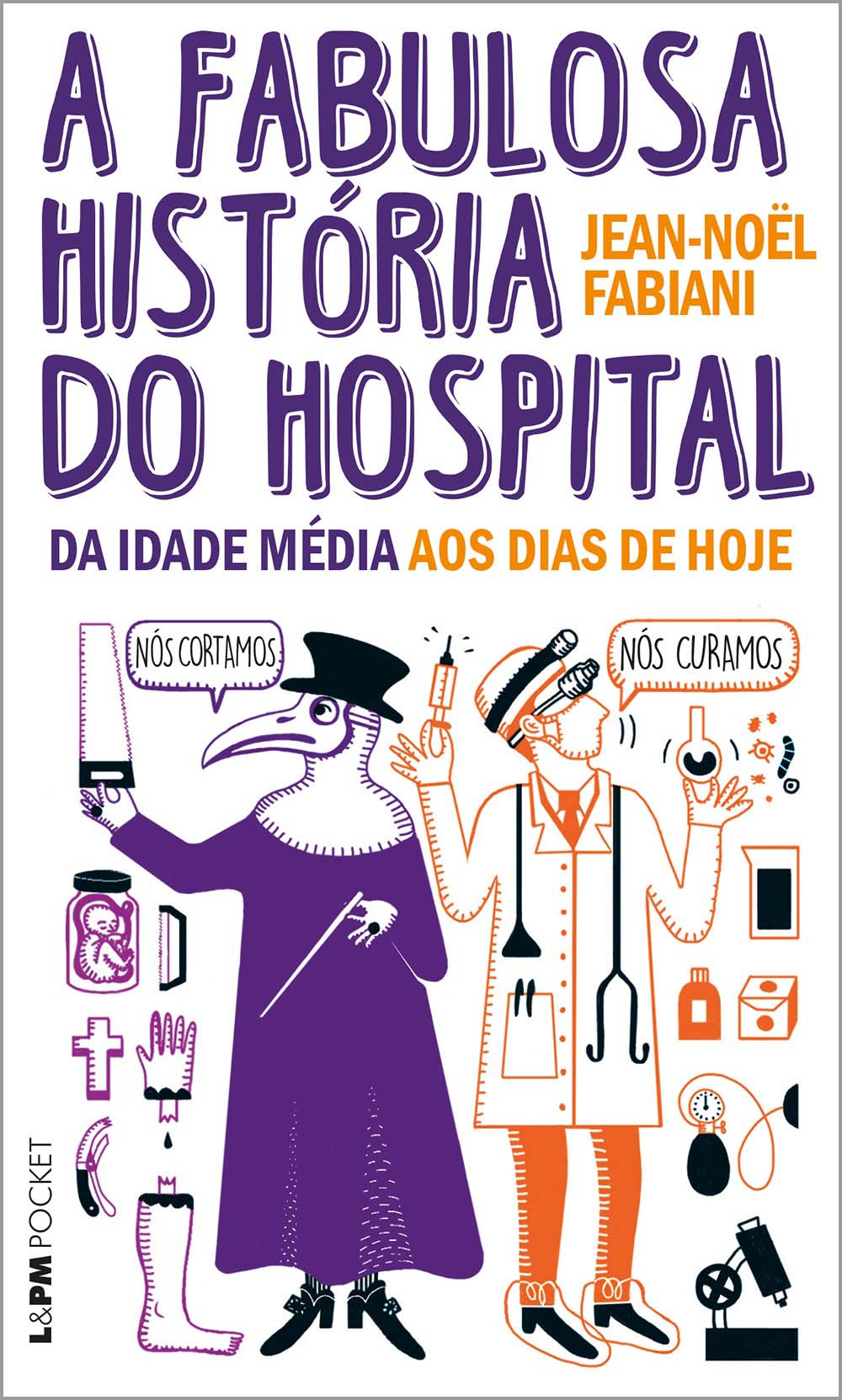 A Fabulosa História do Hospital - Da Idade Média aos Dias de Hoje