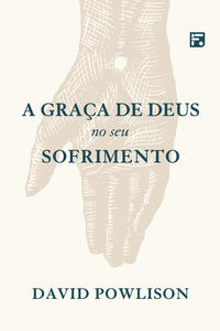 A graça de Deus no seu sofrimento