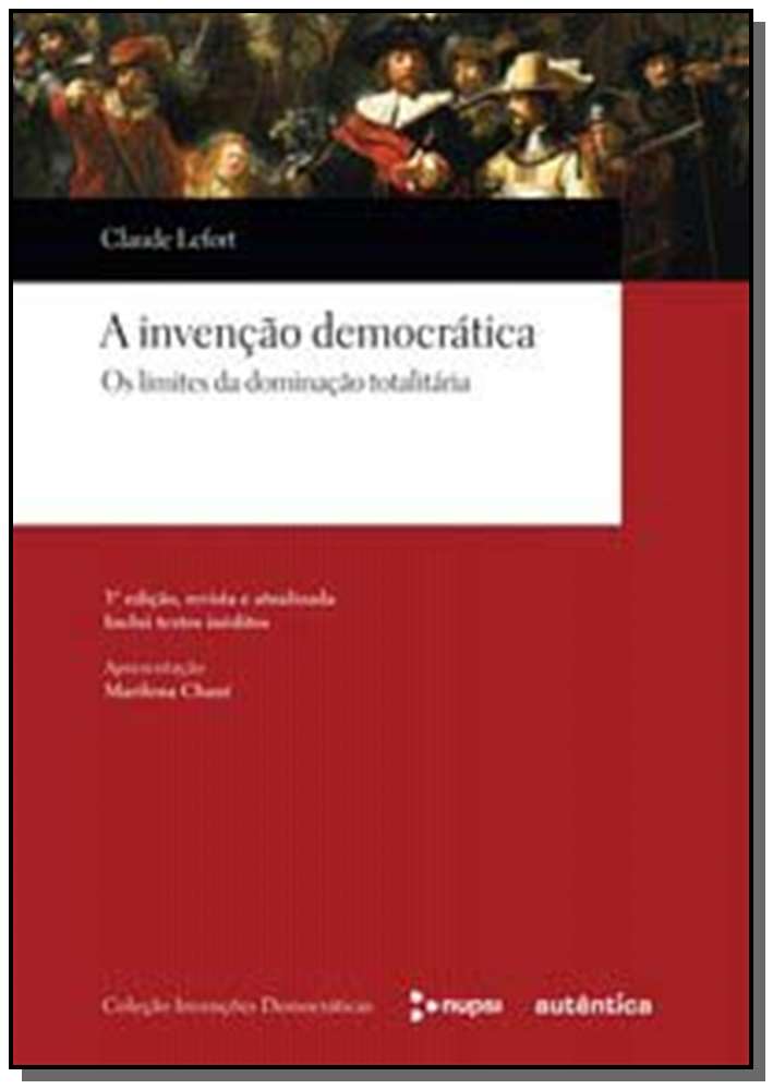 A invenção democrática - Os limites da dominação totalitária