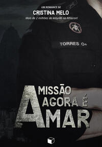 A Missão Agora é Amar: Missão Bope 1