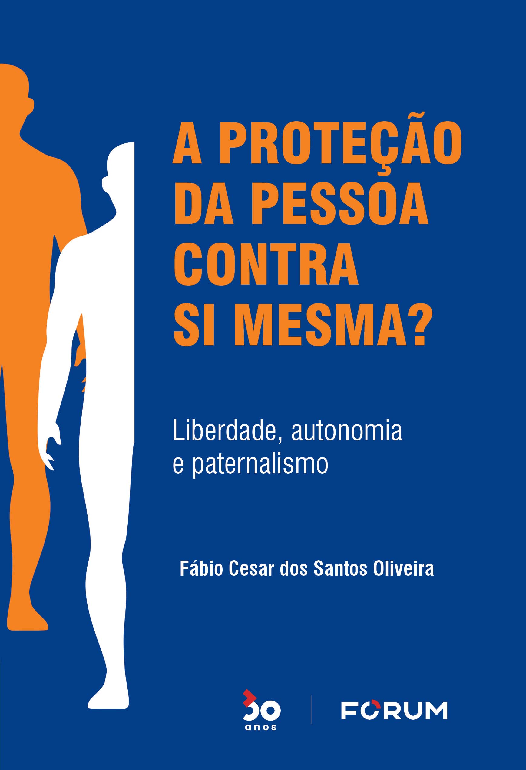 A Proteção da Pessoa Contra Si Mesma?
