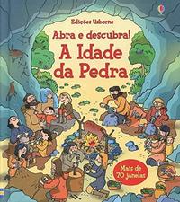 Abra e descubra! : A Idade da pedra