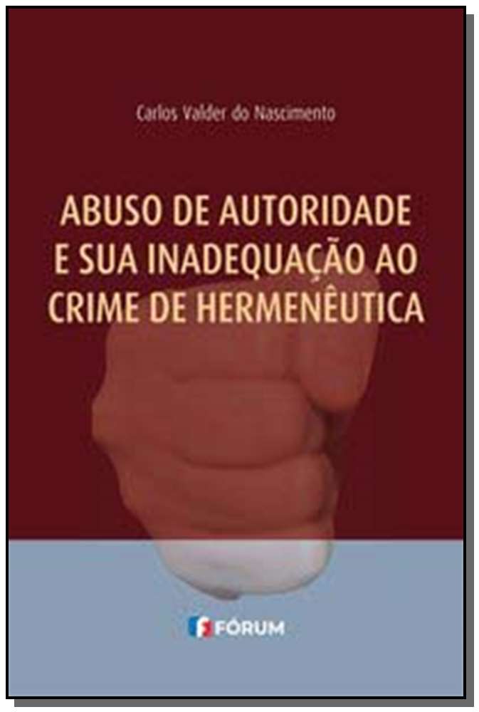 Abuso de autoridade e sua inadequação ao crime de hermenêutica