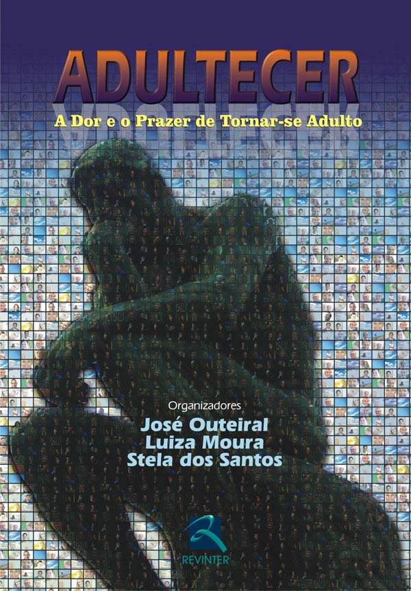 Adultecer - a Dor e o Prazer De Tornar-se Adulto