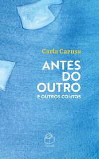 Antes do outro e outros contos