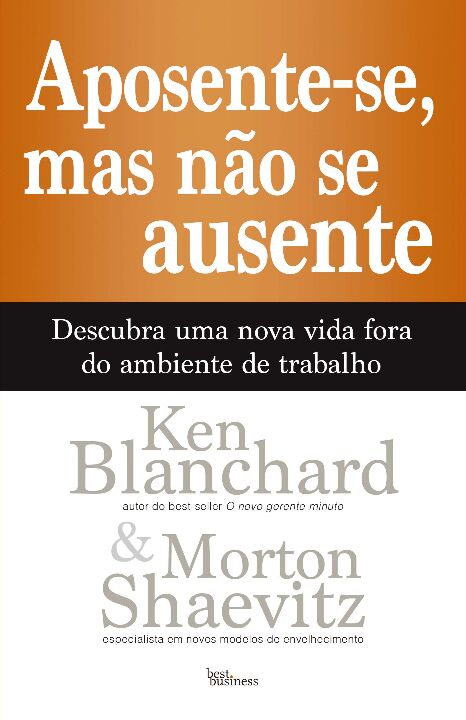 Aposente-se, mas não se ausente