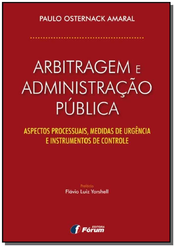 Arbitragem e administração pública - Aspectos processuais medidas de urgência e instrumentos de conta