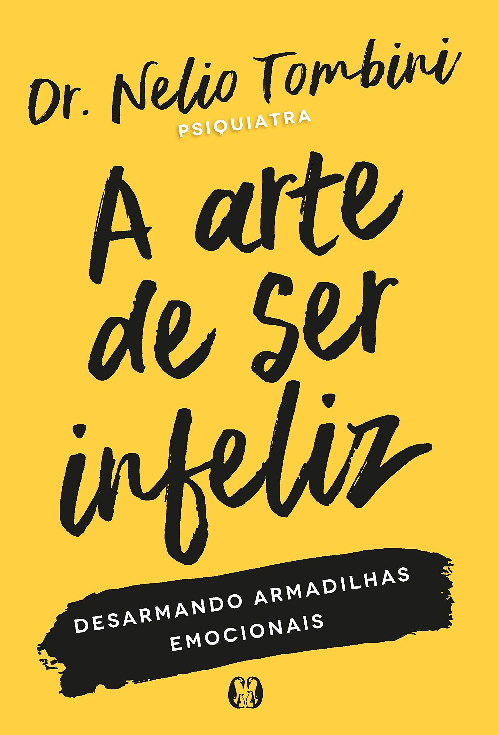 Arte de Ser Infeliz, A