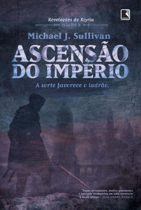 Ascensão do Império: A sorte favorece o ladrão (Vol. 2 - Revelações de Riyria)