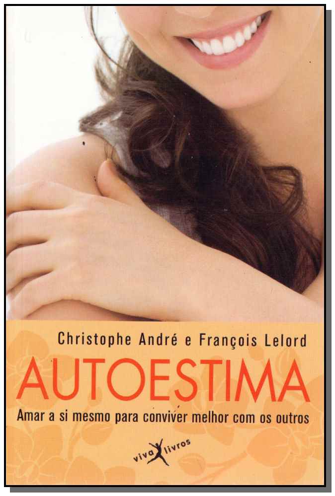 Autoestima: Amar a si mesmo para conviver melhor com os outros (edição de bolso)