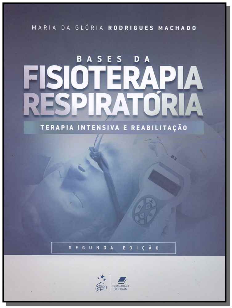Bases da Fisioterapia Respiratória - Terapia Intensiva e Reabilitação