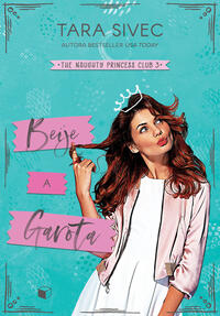 Beije a Garota (The Naughty Princess Club Livro 3)