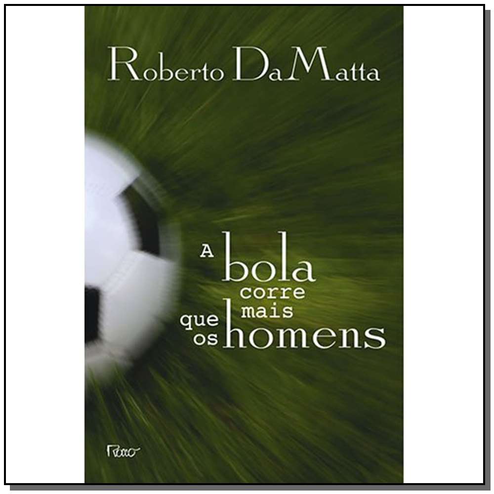 A bola corre mais que os homens