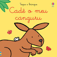 Cadê o meu canguru?: Toque e brinque