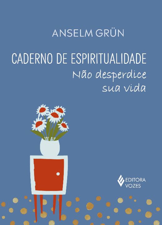 Caderno De Espiritualidade: Não Desperdice Sua Vida