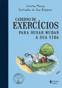 Caderno de exercícios para ousar mudar a sua vida