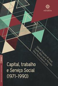 Capital, trabalho e Serviço Social (1971-1990)