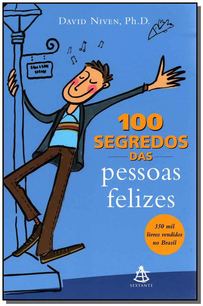 Os 100 segredos das pessoas felizes
