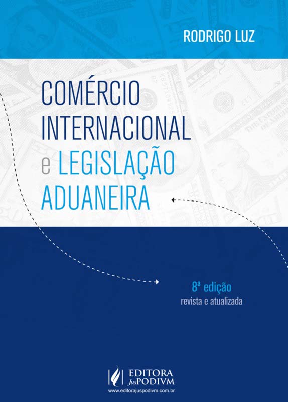 Comércio Internacional e Legislação Aduaneira - 08Ed/21