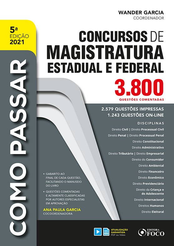 COMO PASSAR EM CONCURSOS DE MAGISTRATURA ESTADUAL E FEDERAL : 3.800 QUESTÕES COMENT. - 5ª ED - 2021