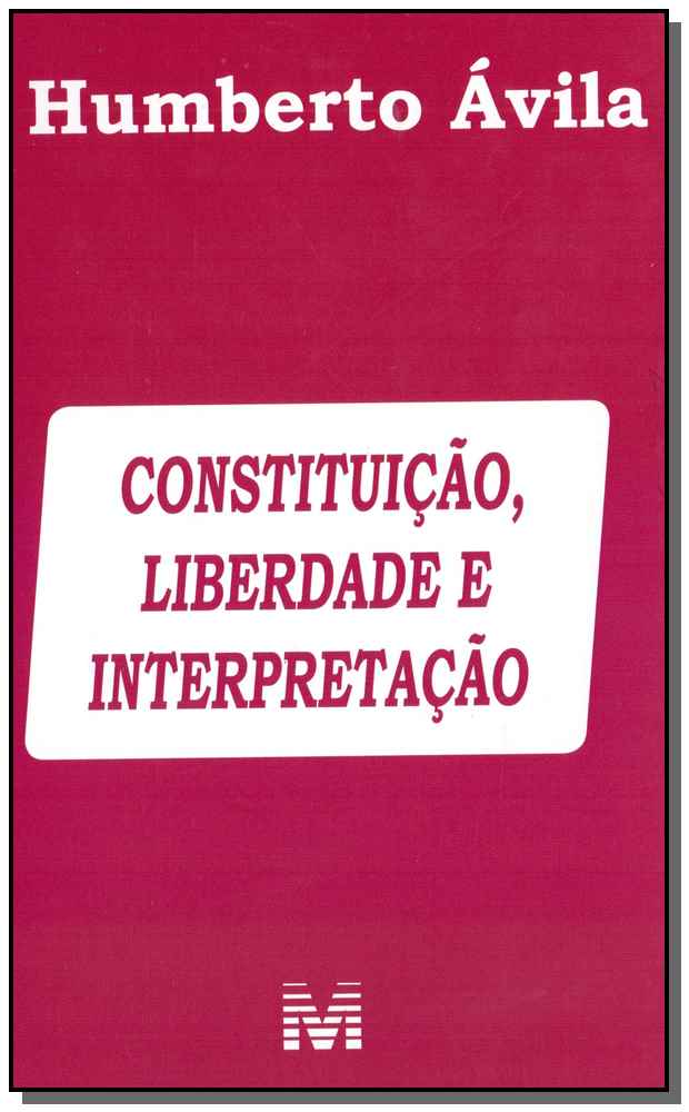 Constituição, liberdade e interpretação – 1 ed./2019
