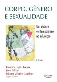 Corpo, Gênero e Sexualidade - Um Debate Contemporâneo Na Educação