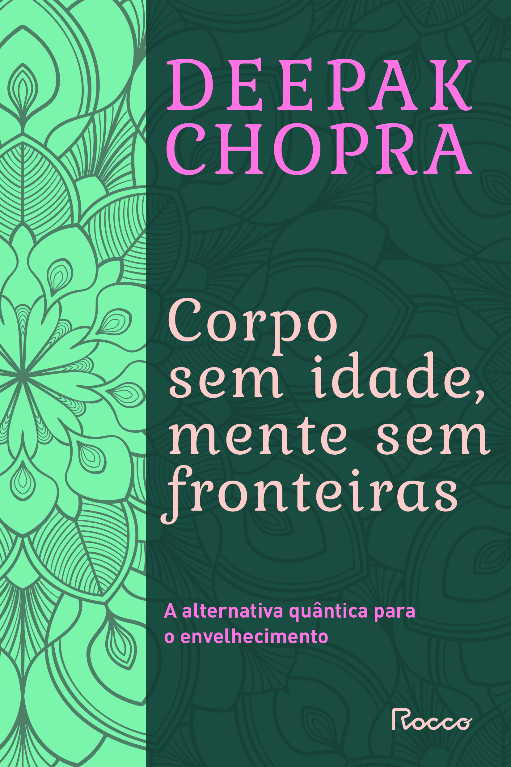 Corpo Sem Idade, Mente Sem Fronteira - A Alternativa Quântica Para o Envelhecimento