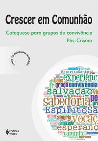 Crescer em Comunhão - Pós-Crisma Catequista