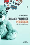 Cuidados Paliativos Pediátricos - 1ª Ed - 2022