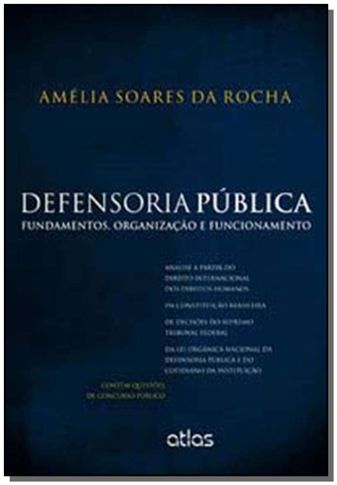Defensoria Pública: Fundamentos, Organização E Funcionamento