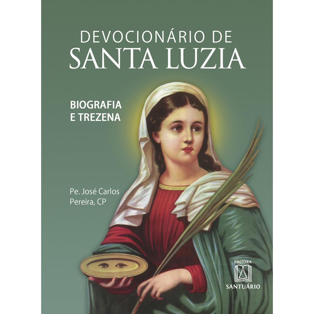 Devocionário De Santa Luzia - Biografia e Trezena