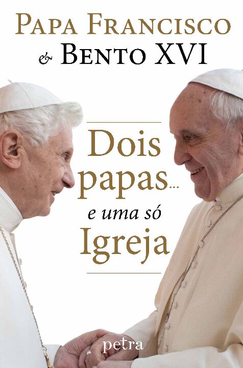 Dois papas... e uma só Igreja