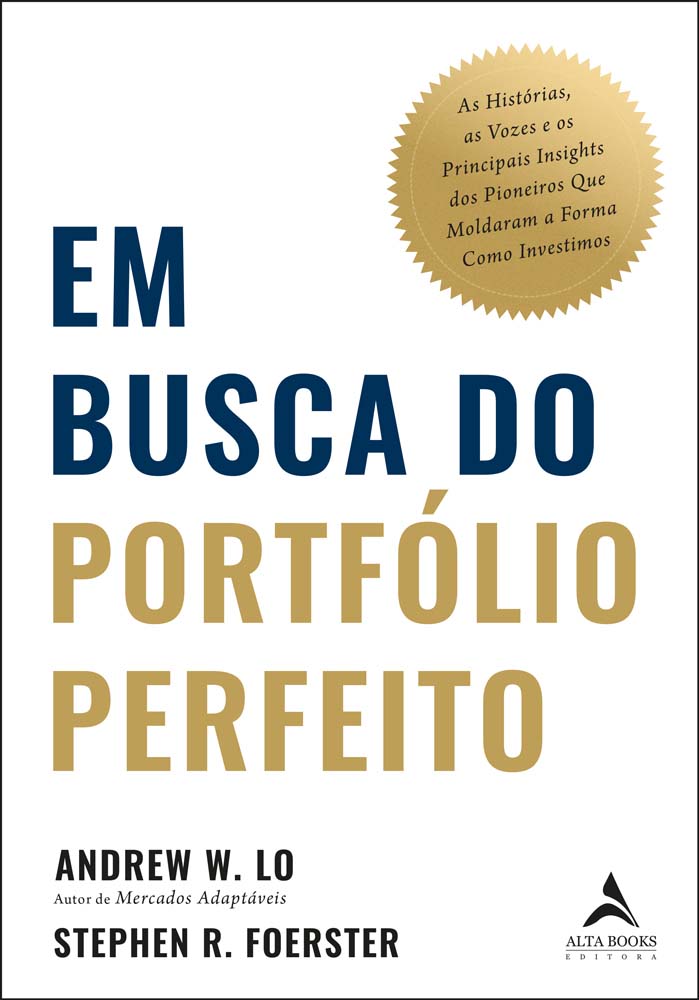 Em Busca Do Portfólio Perfeito - As Histórias, As Vozes e Os Principais Insights Dos Pioneiros Que M