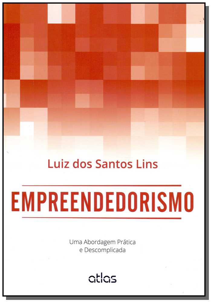 Empreendedorismo: Uma Abordagem Prática e Descomplicada