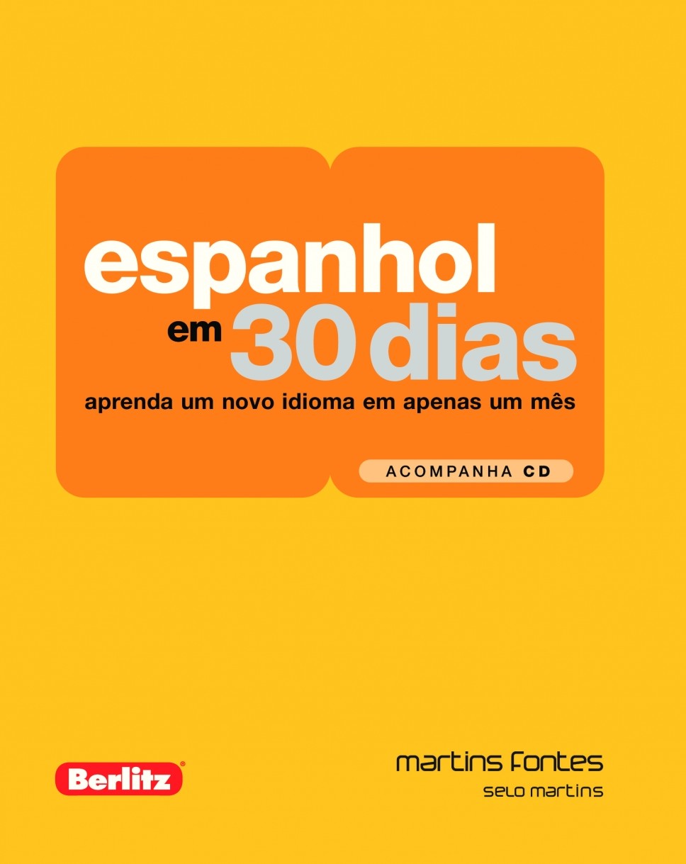 Espanhol em 30 Dias - Aprenda um Novo Idioma em Apenas um Mês - (Acompanha CD)