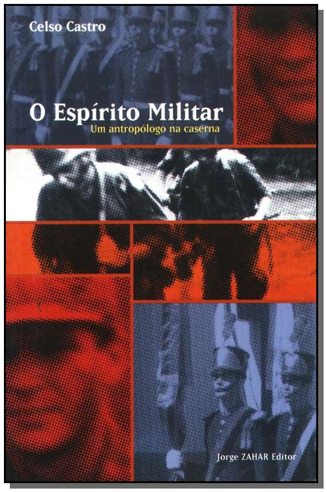 o Espírito Militar - Um Antropólogo Na Caserna