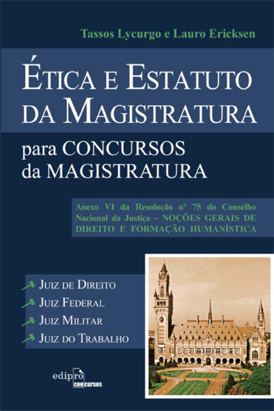 Ética e estatuto da magistratura para concursos da magistratura