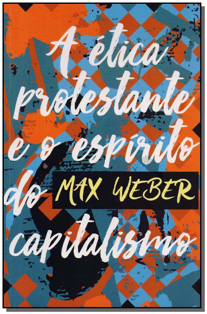A ética protestante e o espírito do capitalismo