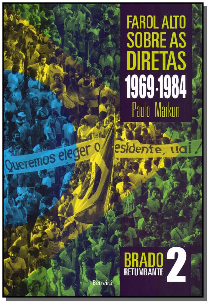 Farol alto sobre as diretas 1969-1984: Brado retumbante 2