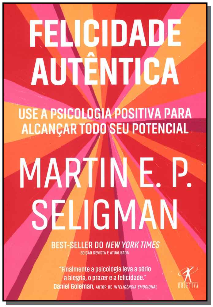 Felicidade autêntica (Nova edição)