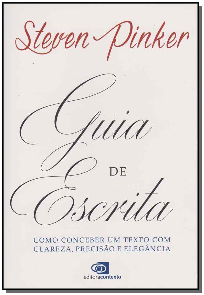 Guia De Escrita - Como Conceber Um Texto Com Clareza, Precisão e Elegância