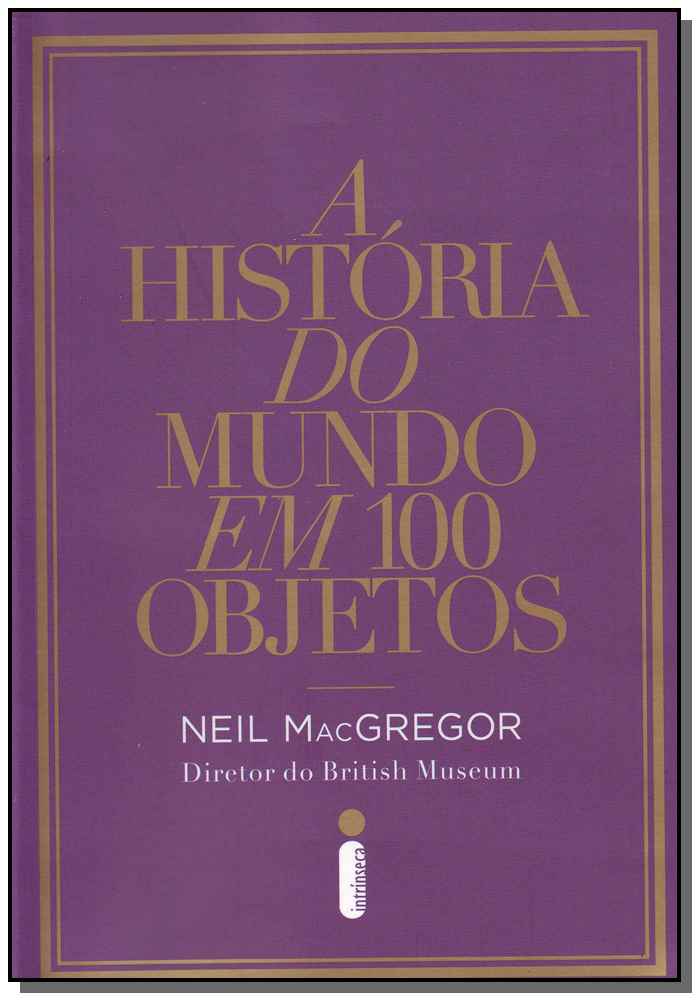 a História Do Mundo Em 100 Objetos