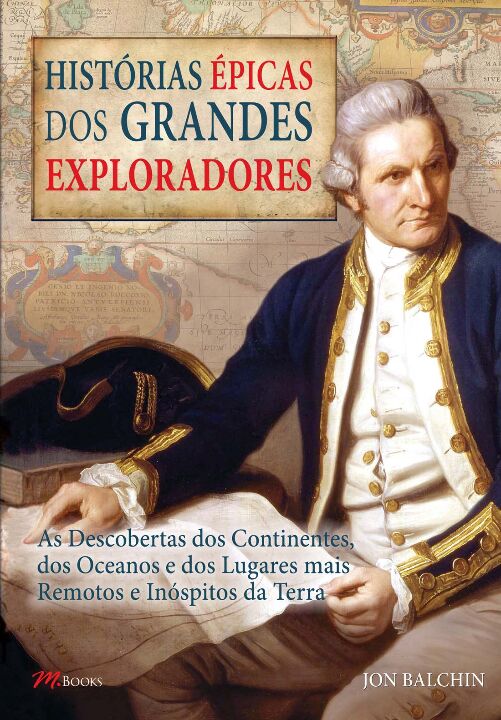 Histórias Épicas Dos Grandes Exploradores