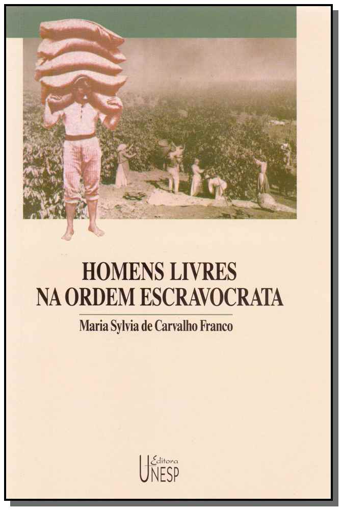 Homens Livres na Ordem Escravo - 04Ed/97