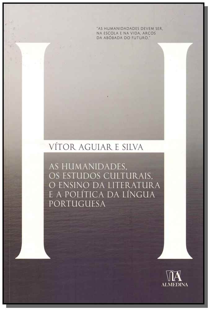 Humanidades, os Estudos Culturais, o Ensino da Literatura e a Política da Língua Portuguesa, As